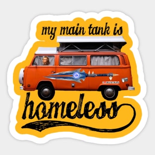 My Main Tank Is  Homeless - Black Letters Sticker